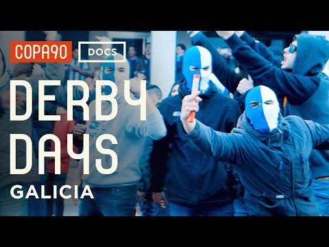 Derby Days: Galicia | Spanish Football As You&#039;ve Never Seen It Before